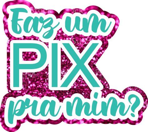 Fazer Um Pix Frases