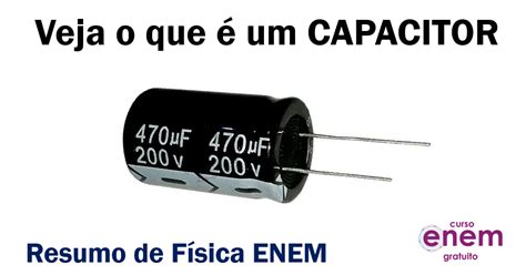 Qual A Funcao Do Capacitor - Capacitor: o que é, qual sua função e como funciona