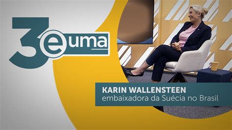 T1 Ep1 Programa 3 e UMA Embaixadora da Suécia no Brasil Karin