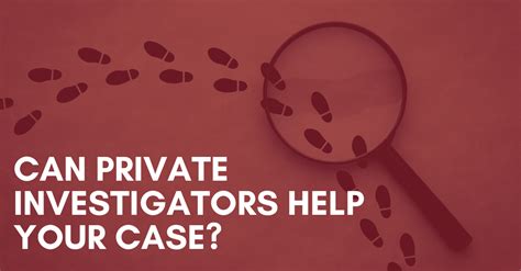 Can Private Investigators Help Your Case Advantage Investigators