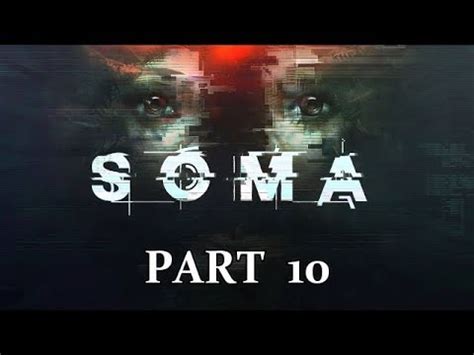 Soma Gameplay Walkthrough Part Let S Play Playthrough Youtube