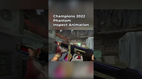 VALORANT Champions 2022 PHANTOM Inspect YouTube