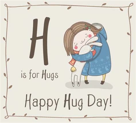 H Is For Hugs Free Hug Day Ecards Greeting Cards 123 Greetings