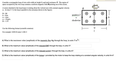 SOLVED Consider A Rectangular Loop Of Wire With Width W Height H And