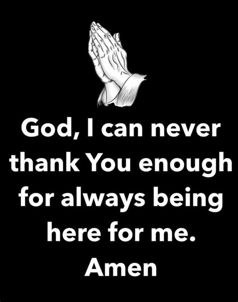 God I Can Never Thank You Enough For Always Being Here For Me Amen