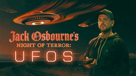 Night Of Terror Ufos Jack Osbourne S Night Of Terror Ufos Series