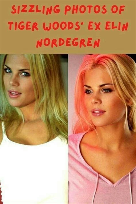 Sizzling photos of Tiger Woods’ ex Elin Nordegren Elin Nordegren ...