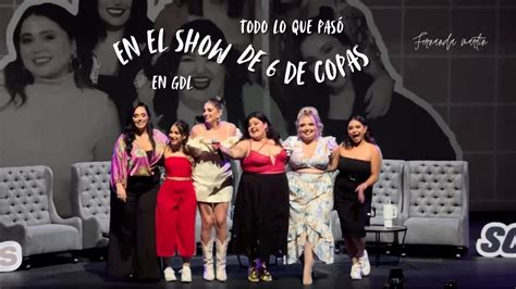 Todo lo que pasó en el SHOW de 6 de COPAS en GUADALAJARA Fernanda