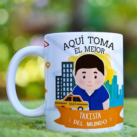 P Lpito Sublime Mug Aqu Toma El Mejor Taxista Del Mundo Que Te