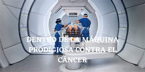 PROTONTERAPIA DENTRO DE LA MÁQUINA PRODIGIOSA CONTRA EL CÁNCER 1024X510