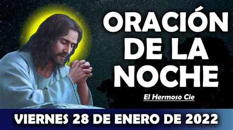 Oración De La Noche De Hoy Viernes 28 De Enero ESCUCHA ESTE SALMO Y