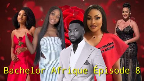 Bachelor Afrique Saison Pisode Youtube