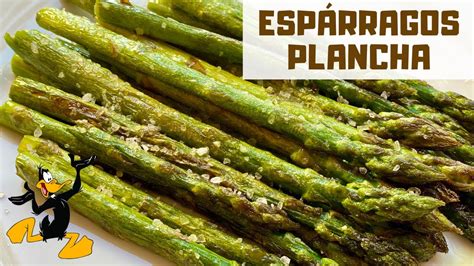 Espárragos Verdes o Trigueros a la Plancha RECETA CON ESPÁRRAGO YouTube