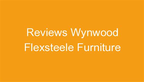 Reviews Wynwood Flexsteele Furniture