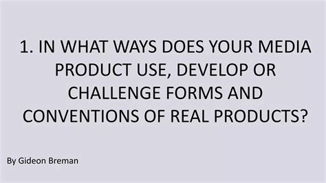 1 In What Ways Does Your Media Production Use Or Develop Or Challenge