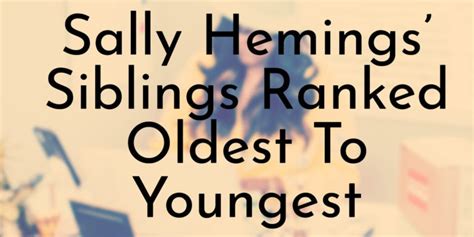 Sally Hemings’ 16 Siblings Ranked Oldest To Youngest - Oldest.org