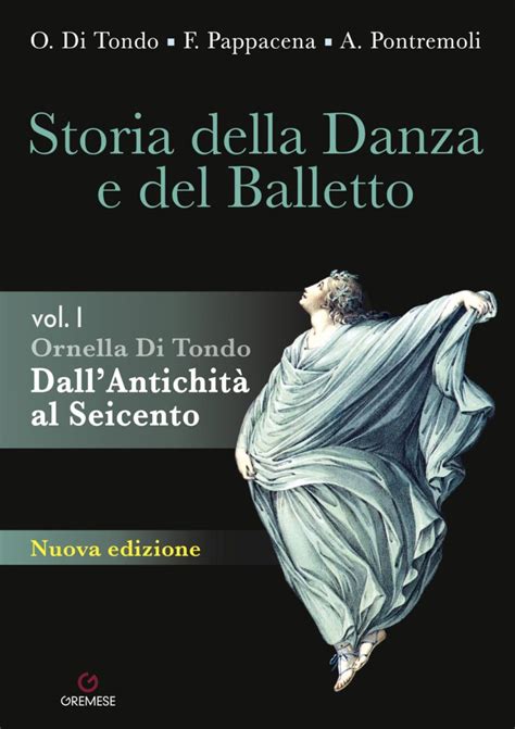 Storia Della Danza E Del Balletto Vol I Ornella Di Tondo Gremese