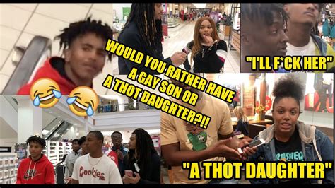 WOULD YOU RATHER HAVE A GAY SON OR A THOT DAUGHTER PUBLIC INTERVIEW YouTube