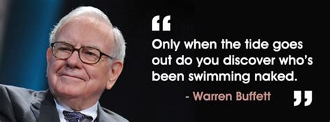 Warren Buffett Quote Only When The Tide Goes Out Do You Discover Who S Been Swimming Naked