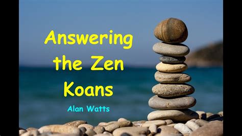 Answering The ZEN Koans Alan Watts Lecture YouTube