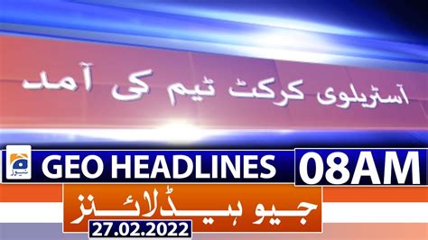 Geo News Headlines 08 Am 27th February 2022 Tv Shows Geotv