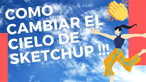 Como Cambiar El Cielo De Sketchup Youtube