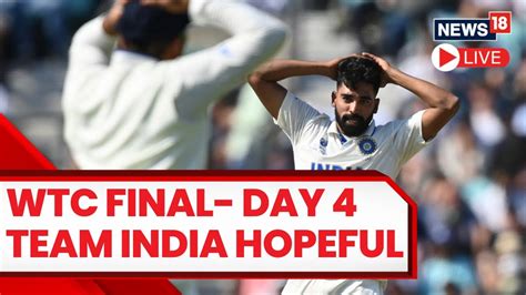 India Vs Australia Live Match Today Wtc Final Live Wtc Final Day 4