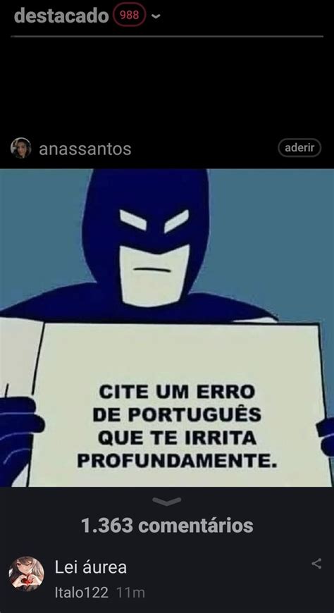 Destacado anassantos aderir CITE UM ERRO DE PORTUGUÊS QUE TE IRRITA