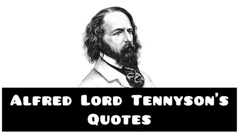 Quotes Of Alfred Lord Tennysonfamous Quotes Of Alfred Lord Tennyson