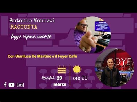 Ntonio Monizzi Racconta Gianluca De Martino E Il Foyer Caf Di