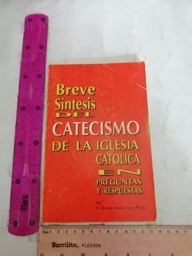 Breve S Ntesis Del Catecismo De La Iglesia Cat Lica Nicanor Mercadolibre