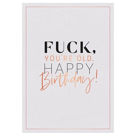 Fuck You Re Old Happy Birthday