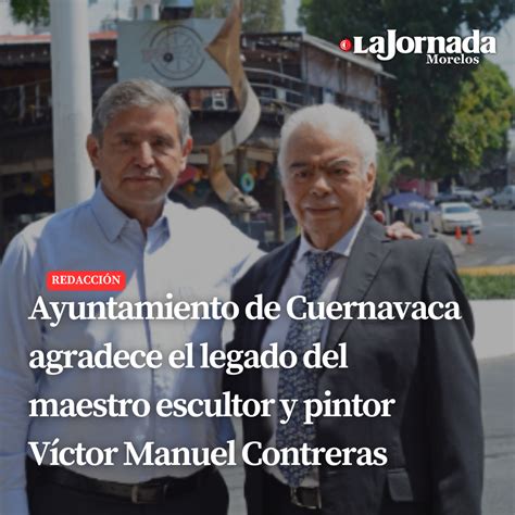 Ayuntamiento De Cuernavaca Agradece El Legado Del Maestro Escultor Y