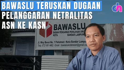 Bawaslu Teruskan Dugaan Pelanggaran Netralitas ASN Ke KASN Diskursus