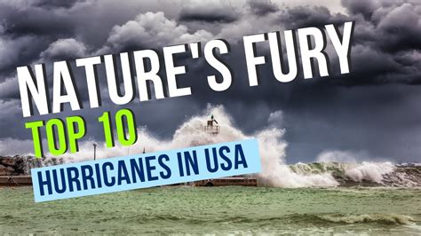 The Top Hurricanes In Us History By Wind Speed When Mother Nature Unleashes Fury