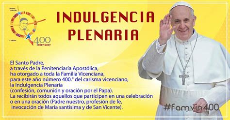 El Papa Francisco Concede Indulgencia Plenaria A La Familia Vicenciana