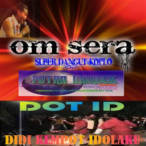 KOPLO SERA DALAM ALBUM DOT ID ( DIDI KEMPOT IDOLAKU )