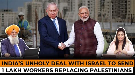 Indias Unholy Deal With Israel To Send Lakh Workers Replacing