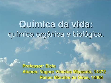 Ppt Qu Mica Da Vida Qu Mica Org Nica E Biol Gica Powerpoint