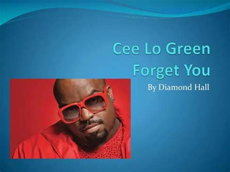 PPT - Cee Lo Green Forget You PowerPoint Presentation, free download - ID:2354453