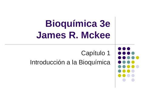 Ppt Bioqu Mica E James R Mckee Cap Tulo Introducci N A La