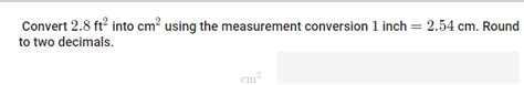 Solved Convert 2 8ft2 Into Cm2 Using The Measurement Chegg