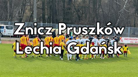 Znicz Pruszk W Lechia Gda Sk Fortuna Liga Youtube