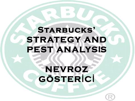 Starbucks' strategy and pest analyses 1 | PPT
