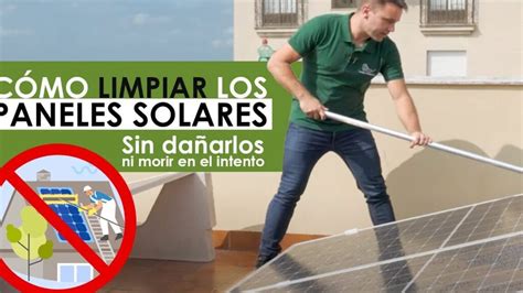 La Importancia De Limpiar Las Placas Solares Con Agua A Presi N