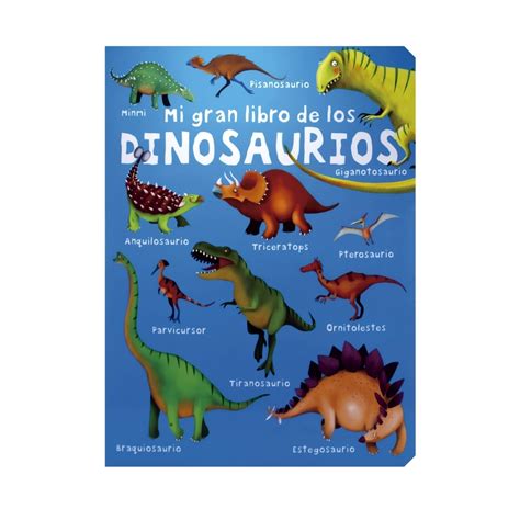 Mi Gran Libro De Los Dinosaurios Kemik Guatemala Kémik