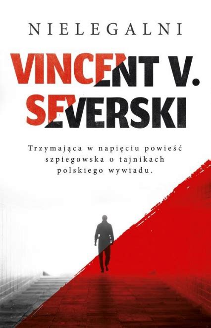 Nielegalni Vincent V Severski książka Księgarnia znak pl