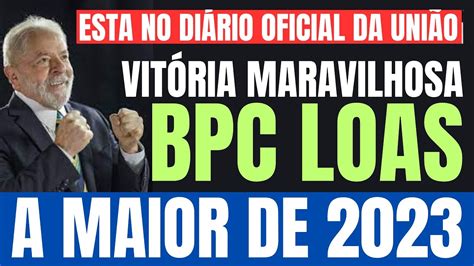 Urgente Bpc Loas A Maior Vit Ria Do Ano De J Esta No Di Rio