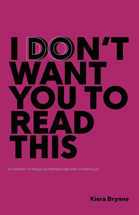 I Don't Want You to Read This: a collection of essays my therapist was