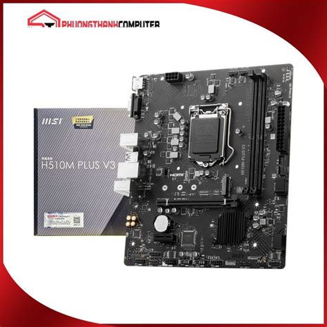 Mainboard MSI H510M PLUS V3 - Phương Thành Computer